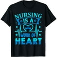 thumbnail image 1 of Nursing Is A Work Of Heart | Nurse T-Shirt, 1 of 3