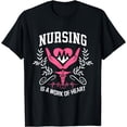 thumbnail image 1 of Nursing Is A Work Of Heart Nurses Day T-Shirt, 1 of 4