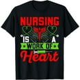 thumbnail image 1 of Nursing Is a Work of Heart - CNA LPN RN Nurse Nursing T-Shirt, 1 of 3