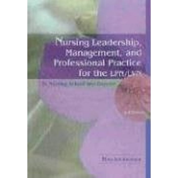Pre-Owned Nursing Leadership, Management and Professional Practice for the LPN/LVN: In Nursing School and Beyond (Paperback) 0803612915 9780803612914