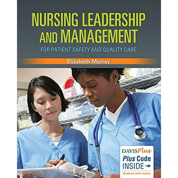 Pre-Owned Nursing Leadership and Management for Patient Safety and Quality Care [Paperback] Murray PhD RN CNE, Elizabeth