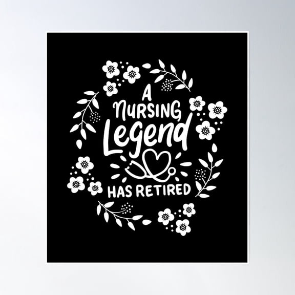 Nursing Legend Has Retired Retirement Retiree Gift Poster Wall Art, Modern Wall Decor, 16x16 UNFRAMED