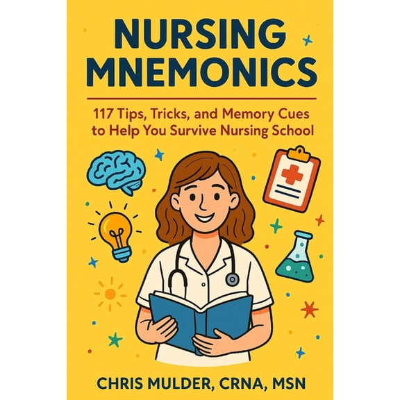 NCLEX Essential Review Guides Nursing Mnemonics: 117 Tips, Tricks, and Memory Cues to Help You Survive Nursing School, (Paperback)