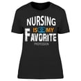 thumbnail image 1 of Nursing My Favorite Profession T-Shirt Women -Image by Shutterstock, Female x-Large, 1 of 2