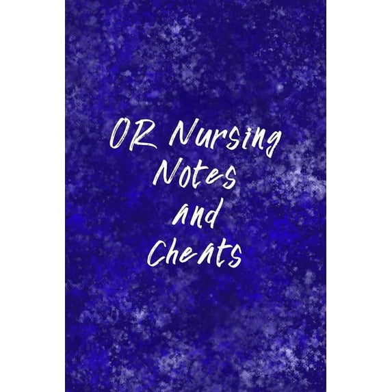 OR Nursing Notes and Cheats: Funny Nursing Theme Notebook - Includes: Quotes From My Patients and Coloring Section - Graduation And Appreciation Gift For Operating Room Nurses Paperback 1086618963 J