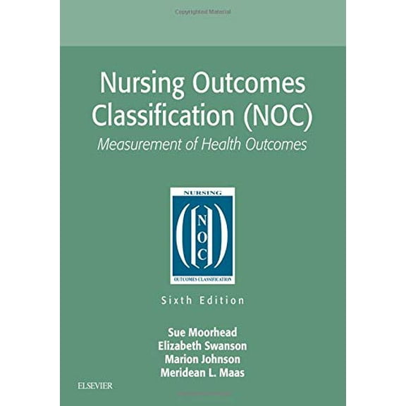Pre-Owned Nursing Outcomes Classification (Noc): Measurement of Health Outcomes (Paperback) 0323497640 9780323497640
