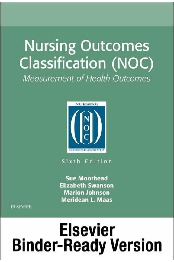 Nursing Outcomes Classification (Noc) - Binder Ready: Nursing Outcomes Classification (Noc) - Binder Ready (Other)