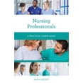 thumbnail image 1 of Pre-Owned Nursing Professionals : A Practical Career Guide (Paperback) 9781538133118, 1 of 1