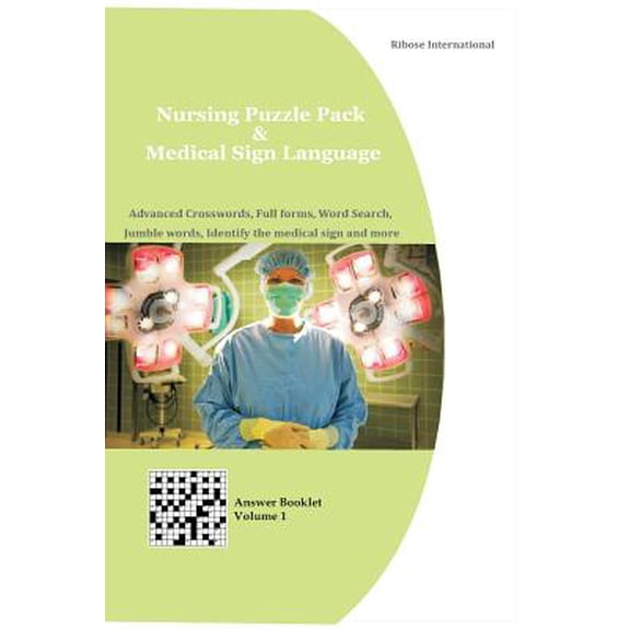 Nursing Puzzle Pack & Medical Sign Language (Answer Booklet): Advanced Crosswords, Full Forms, Word Search, Jumble Words, Identify the Medical Sign an