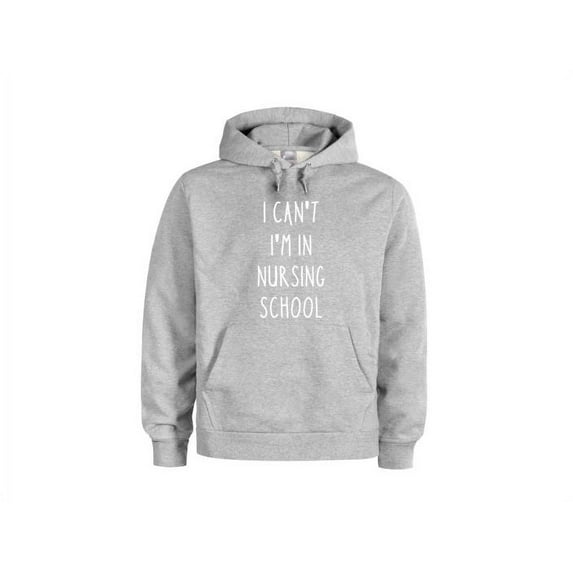 Nursing School, I Can't I'm In Nursing School, Future Nurse, Nursing Apparel, Funny Hoodies, Nursing Student, Gift For Nurse, Nurse Hoodie, Grey (White Text), SMALL