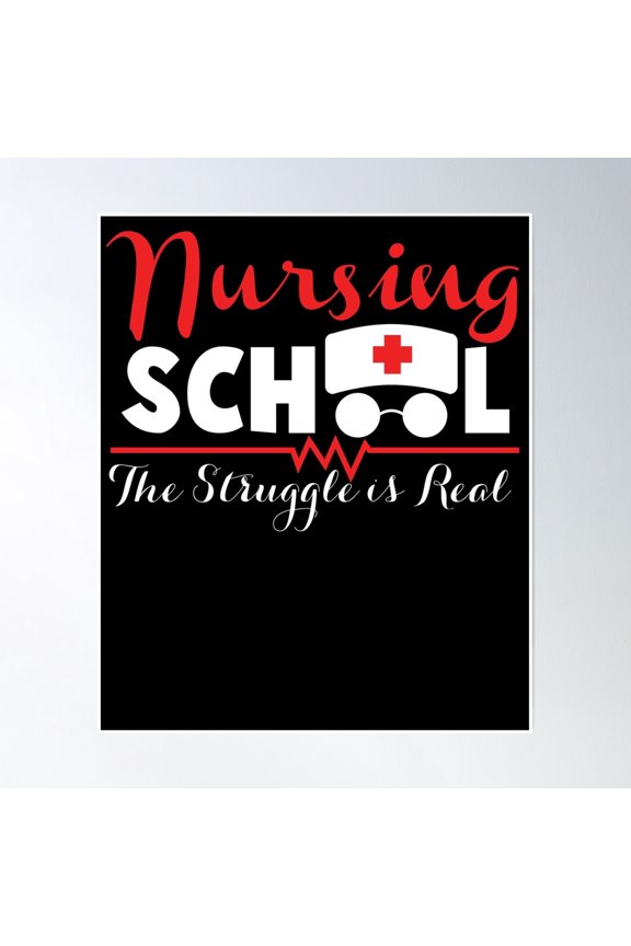 Nursing School The Struggle Is Real Poster Wall Art, Modern Wall Decor, 24x36 UNFRAMED