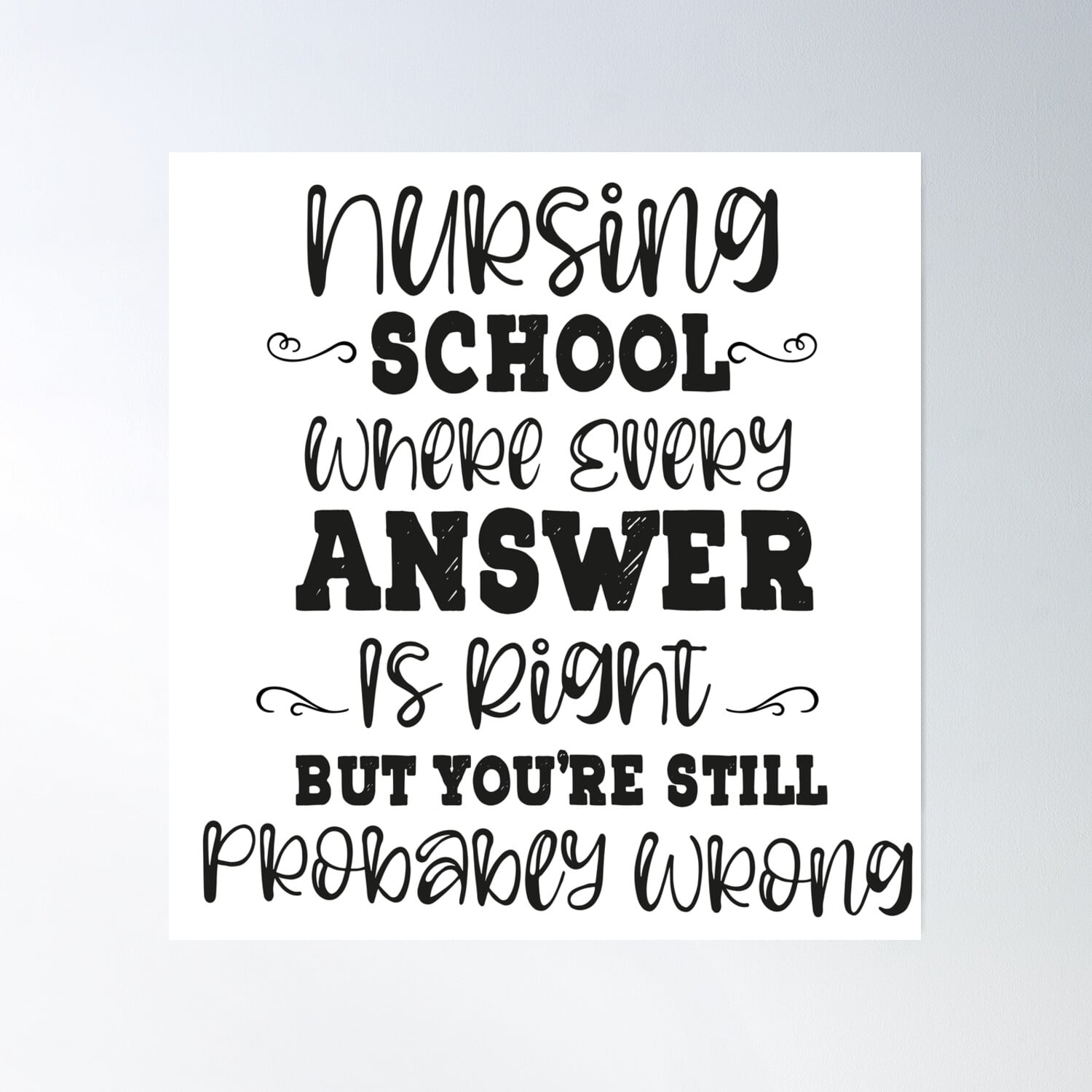 Nursing School Where Every Answer Is Right But You'Re Still Probably ...