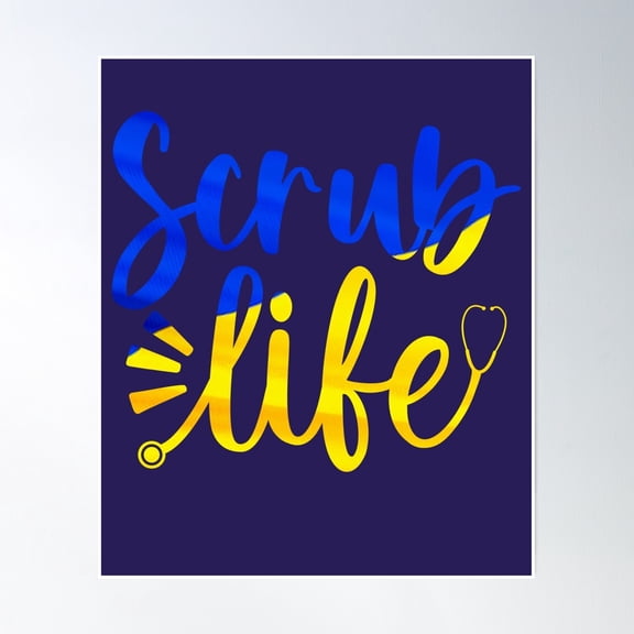 Nursing Scrub Life Ukraine Flag | Nurses Support Ukraine Poster Wall Art, Modern Wall Decor, 12x18 UNFRAMED