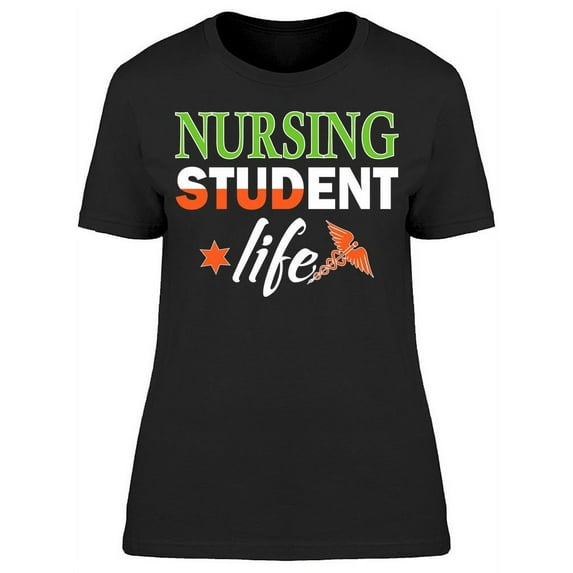 Nursing Student Life . . T-Shirt Women -Image by Shutterstock, Female x-Large