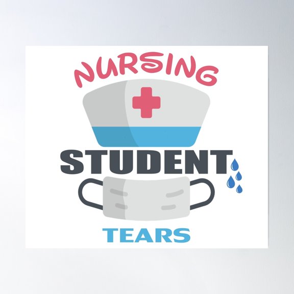 Nursing Student Tears Poster Wall Art, Modern Wall Decor, 8x12 UNFRAMED