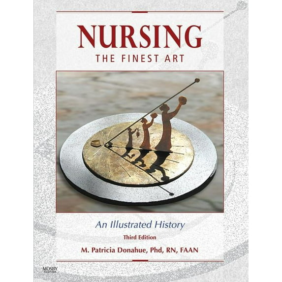 Nursing, The Finest Art: An Illustrated History, 3rd Edition, 9780323053051, Hardcover, 1