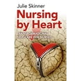 thumbnail image 1 of Pre-Owned Nursing by Heart: Transformational Self-Care for Nurses (Paperback) 1782797114 9781782797111, 1 of 1