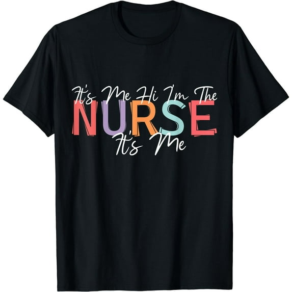 Nursing humor Its Me Hi I'm The Nurse RN ER NICU LPN T-Shirt Black Medium