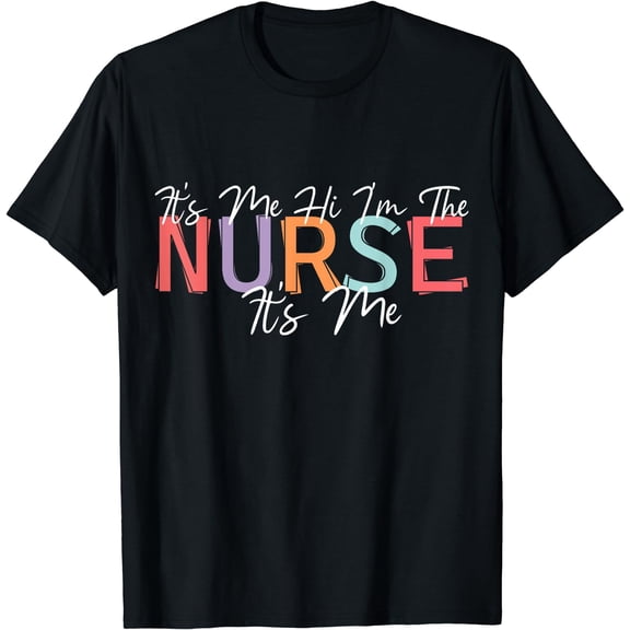 Nursing humor Its Me Hi I'm The Nurse RN ER NICU LPN T-Shirt Black Medium