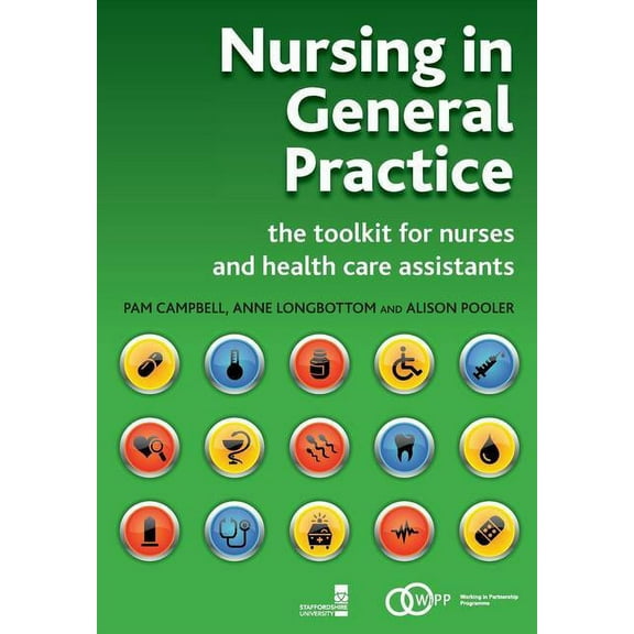 Nursing in General Practice: The Toolkit for Nurses and Health Care Assistants, (Paperback)
