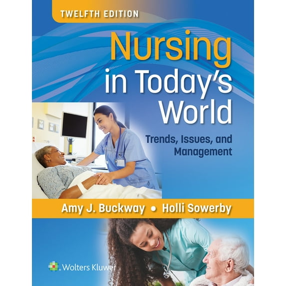 Nursing in Today's World: Trends, Issues, and Management, (Paperback)