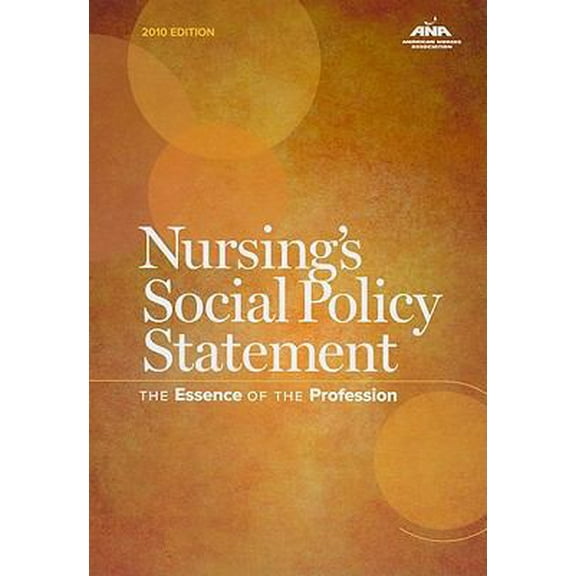 Pre-Owned Nursing's Social Policy Statement: The Essence of the Profession, 2010 Edition (Paperback) 1558102701 9781558102705