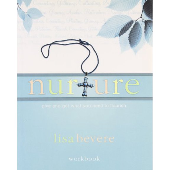 Pre-Owned Nurture: Give and Get What You Need to Flourish, Workbook (Paperback) 1933185406 9781933185408
