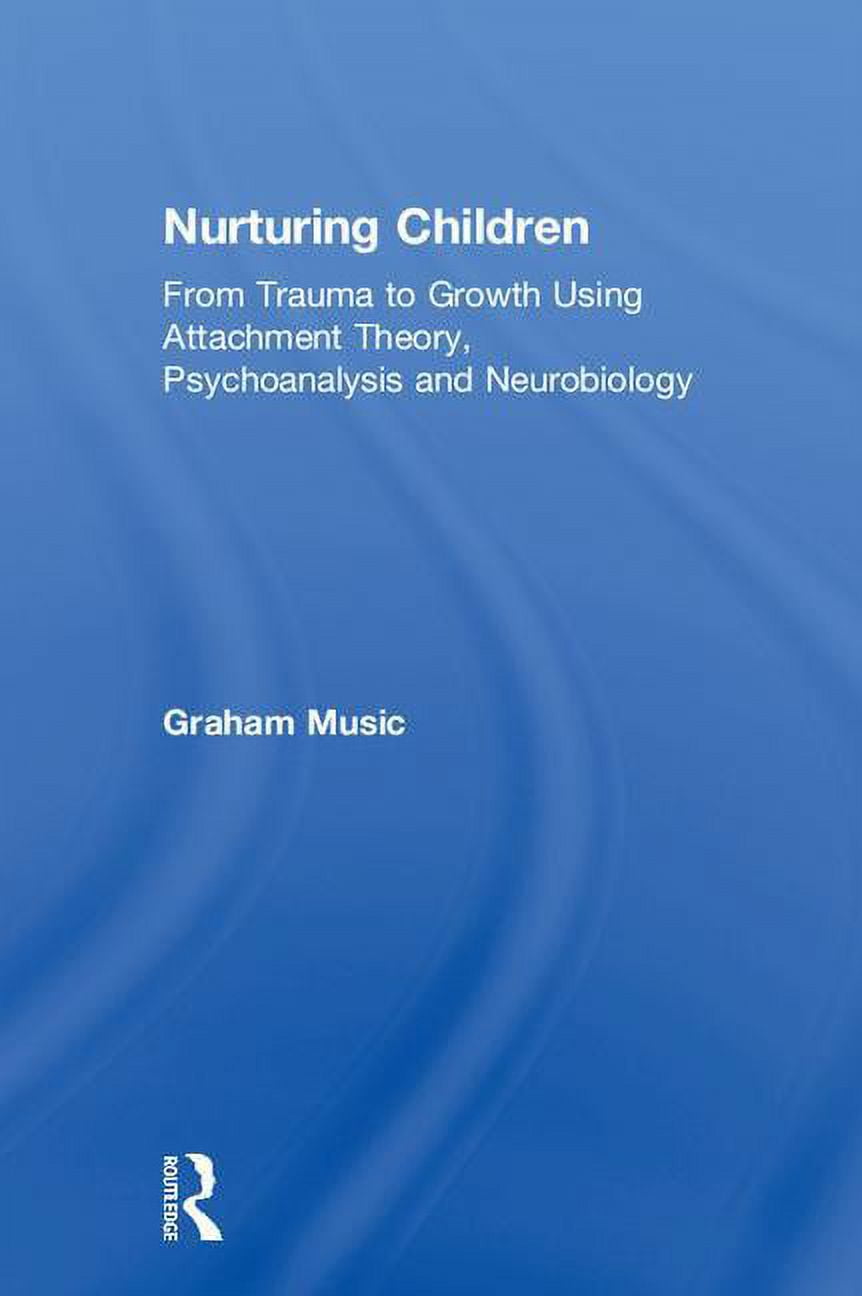 Nurturing Natures [ペーパーバック] Music， Graham Nurturing Natures: Attachment and Children's Emotional