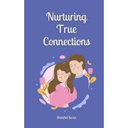 Nurturing True Connections, Paperback