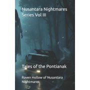 Nusantara Nightmares Nusantara Nightmares Vol III Tales of the Pontianak Nusantara Nigntmares series, Book 3, Paperback