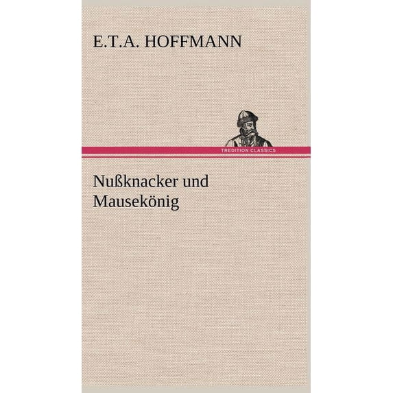 Nussknacker Und Mausekonig (Hardcover)