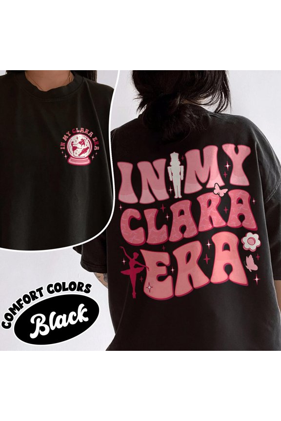 Nutcracker Ballet Shirt In My Clara Era T Shirt Nutcracker Mom EraShirt Clara Mouse King S
