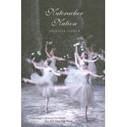 Nutcracker Nation : How an Old World Ballet Became a Christmas Tradition in the New World (Paperback)