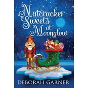 Nutcracker Sweets at Moonglow, Hardcover
