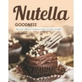 thumbnail image 1 of Nutella Goodness : Discover Different Delicious Ways to Enjoy Nutella! (Paperback), 1 of 1
