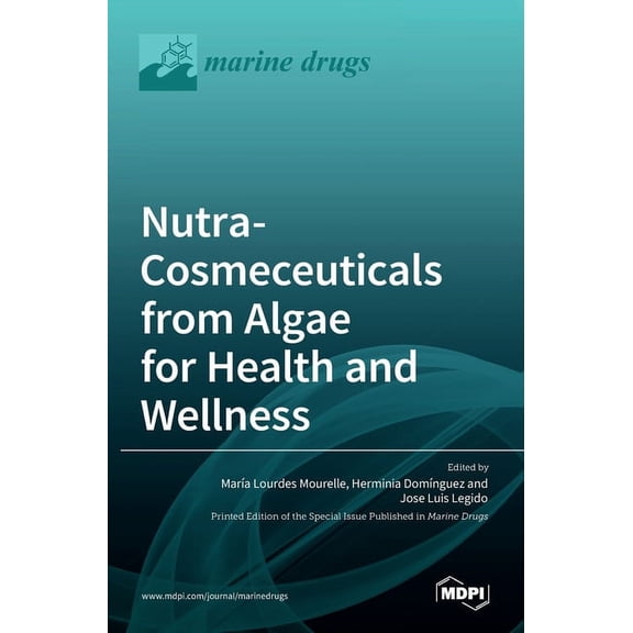 Nutra-Cosmeceuticals from Algae for Health andWellness, (Hardcover)