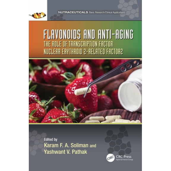 Nutraceuticals Flavonoids and Anti-Aging: The Role of Transcription Factor Nuclear Erythroid 2-Related Factor2, (Hardcover)