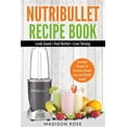 thumbnail image 1 of Pre-Owned Nutribullet Recipe Book: Smoothie Recipes For Detoxing, Weight Loss, And Vibrant Health, (Paperback), 1 of 1