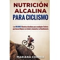 thumbnail image 1 of Nutricion Alcalina Para Ciclismo: Las Mejores Recetas Alcalinas Para Cualquier Ciclista Que Busca Mejorar Su Salud y Aumentar Su Rendimiento, 1 of 1