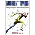 thumbnail image 1 of Nutrient Timing: Fueling Strategies to Unlock Peak Performance, (Paperback), 1 of 1