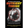 thumbnail image 1 of Nutrient Timing: The Future of Sports Nutrition, (Hardcover), 1 of 1