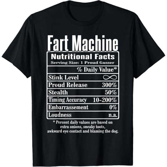 Nutrion Facts Fart Machine Dad Jokes Funny Farting Humor Mens T-Shirt