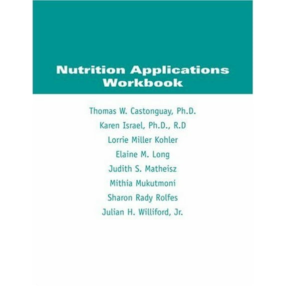 Pre-Owned Nutrition Applications Workbook (Paperback 9780495011842) by Thomas W Castonguay, Chengshun Fang, Eugene J Fenster