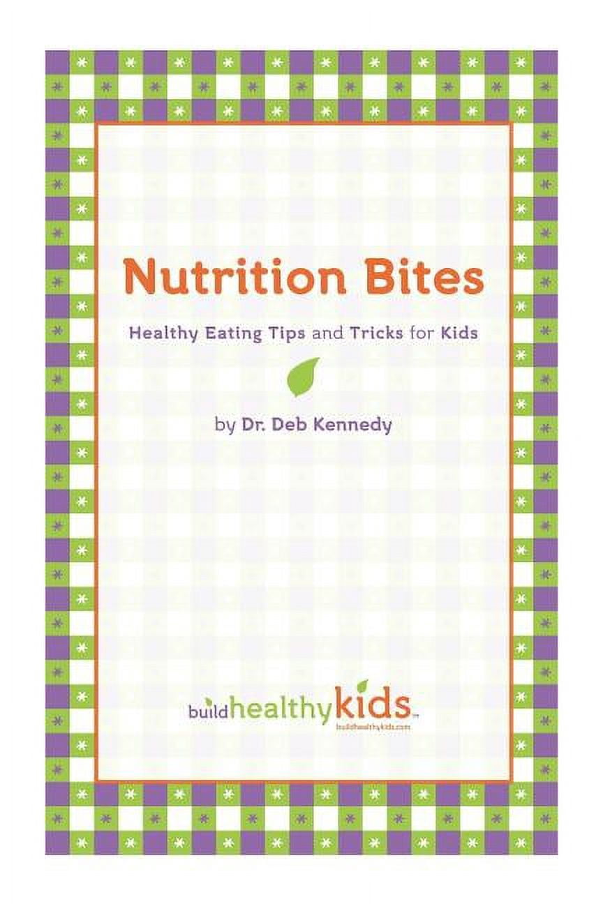 Nutrition Bites: Healthy Eating Tips and Tricks for Kids (Paperback) by ...