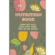 Nutrition Book Learning About Health, Exercise, Weight Training, Fitness, And Right Nutrition Roots Vitamins Paperback