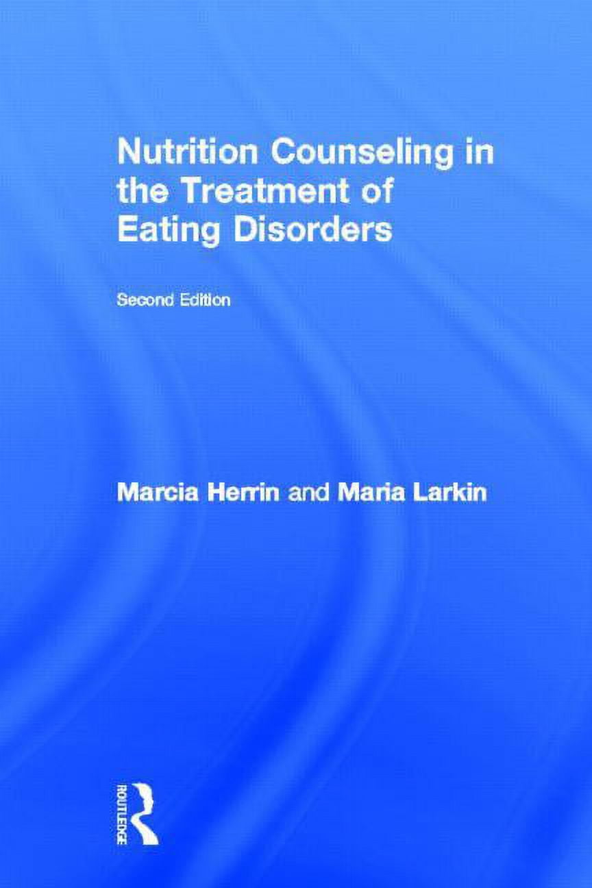 Nutrition Counseling in the Treatment of Eating Disorders, (Hardcover ...