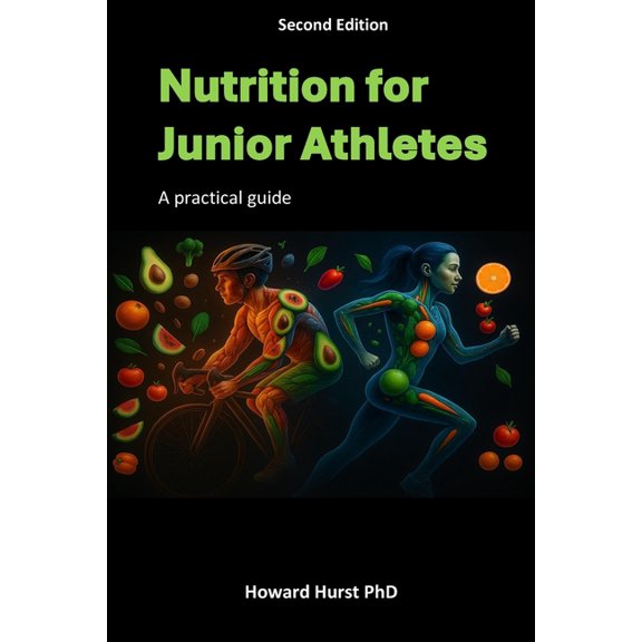 Nutrition For... Nutrition for Junior Athletes: A practical guide for parents & coaches (Second Edition), (Paperback)