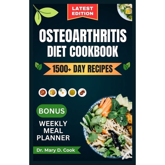Nutrition Guide for Bone and Joint Disea Osteoarthritis Diet Cookbook: The complete osteoarthritis nutrition guide with delicious and nutritious anti-inflammator, (Paperback)