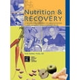 thumbnail image 1 of Nutrition & Recovery: A Professional Resource for Healthy Eating During Recovery from Substance Abuse (Other), 1 of 1
