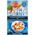 thumbnail image 1 of Nutrition, Weight Loss Clean Eating: Irresistible Clean Eating Recipes for Effortless Weight Loss and Vibrant Health, Book 1, (Hardcover), 1 of 1